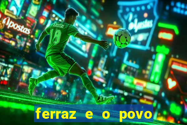 ferraz e o povo serrinha bahia